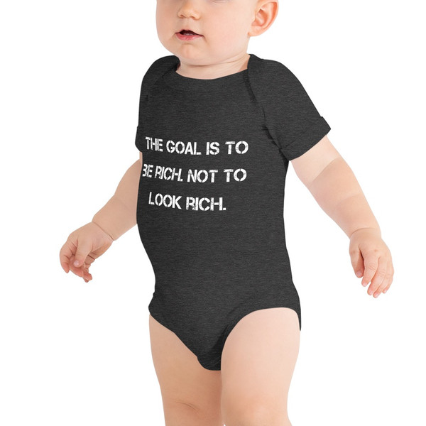 The goal is to be rich. Not to look rich. - Baby Jersey Short Sleeve One Piece Motivational quotes 7812131