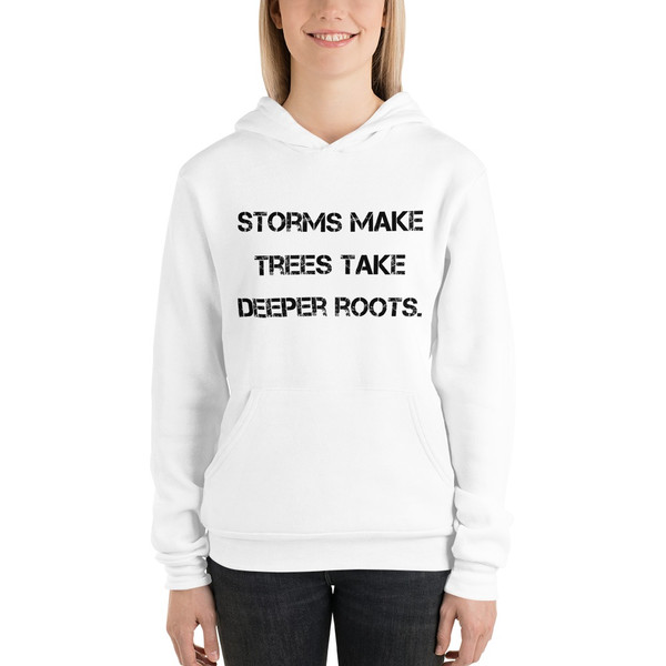 Storms make trees take deeper roots. - Unisex Fleece Pullover Hoodie Motivational quotes 7811857