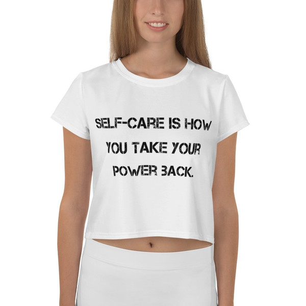 Self-care is how you take your power back. - Crop Tee Motivational quotes 7811948
