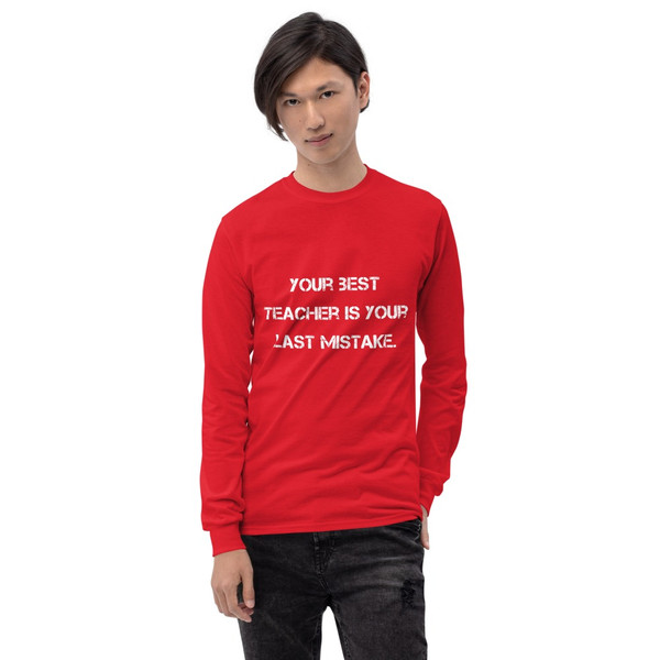 Your best teacher is your last mistake. - Ultra Cotton Long Sleeve T-Shirt Motivational quotes 7810127