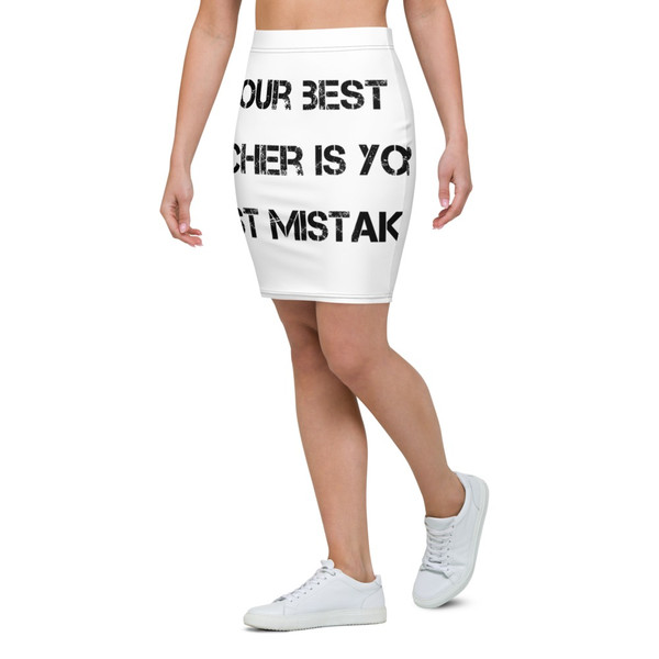 Your best teacher is your last mistake. - Pencil Skirt Motivational quotes 7811066