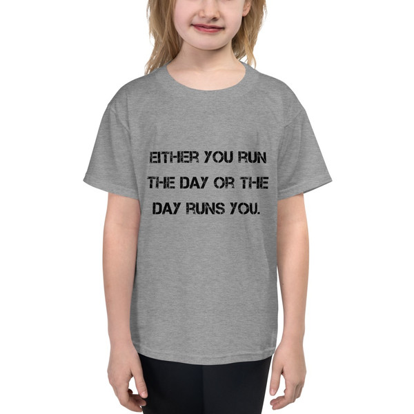 Either you run the day or the day runs you. - Youth Lightweight Fashion T-Shirt Motivational quotes 7810377