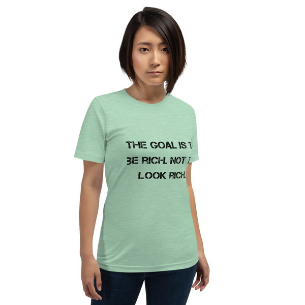 The goal is to be rich. Not to look rich. - Unisex Short Sleeve Jersey T-Shirt Motivational quotes 7810943