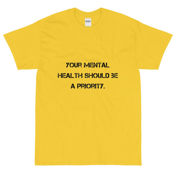 Your mental health should be a priority. - Ultra Cotton T-Shirt Motivational quotes 7810267