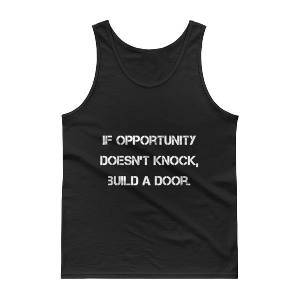 If opportunity doesn't knock, build a door. - Ultra Cotton Tank Top Motivational quotes 7813590