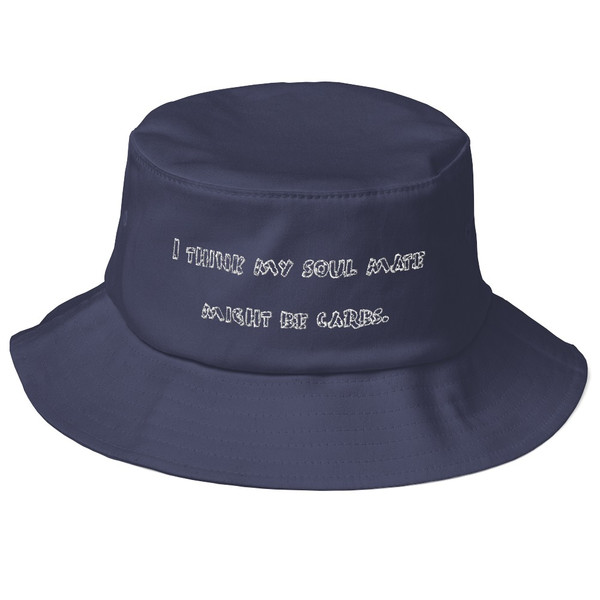 I think my soul mate might be carbs. - Bucket Hat Funny quotes 7820250