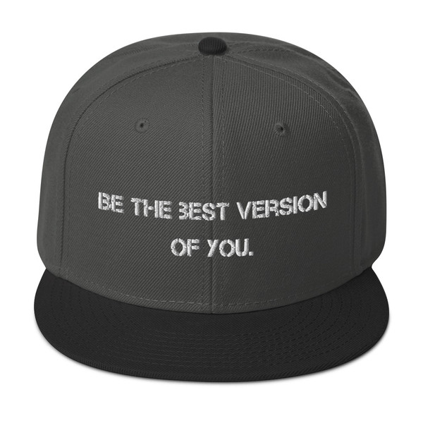 Be the best version of you. - Wool Blend Snapback Motivational quotes 7820268