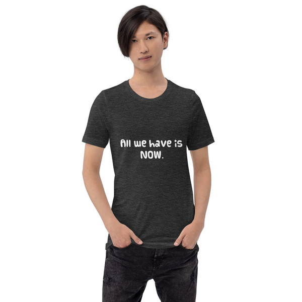All we have is NOW. - Unisex Short Sleeve Jersey T-Shirt Funny quotes 7819062