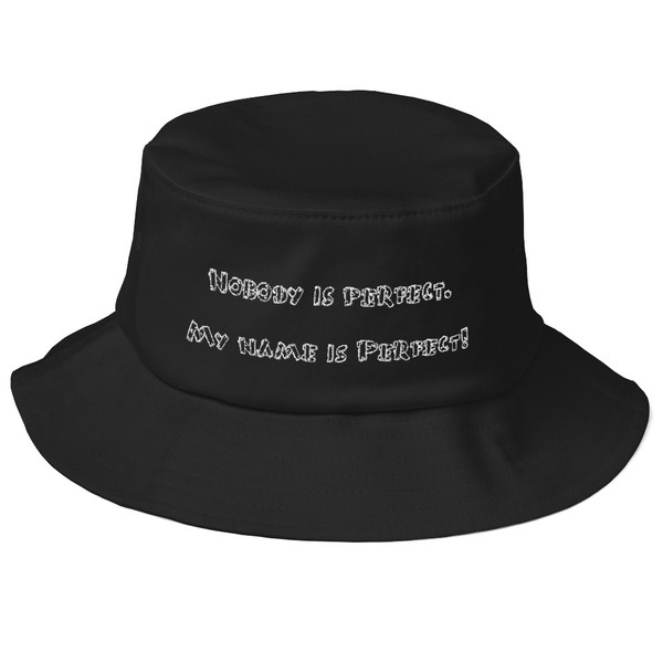 Nobody is perfect. My name is Perfect! - Bucket Hat Funny quotes 7820246