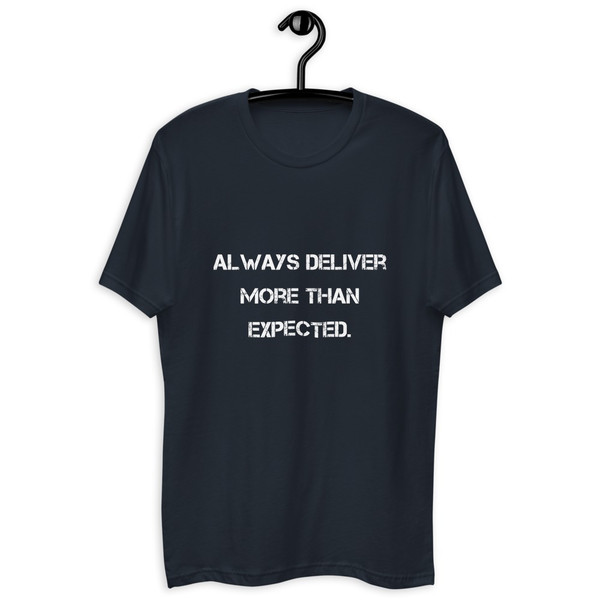 Always deliver more than expected. - Fitted Long Sleeve Crew Motivational quotes 7815948