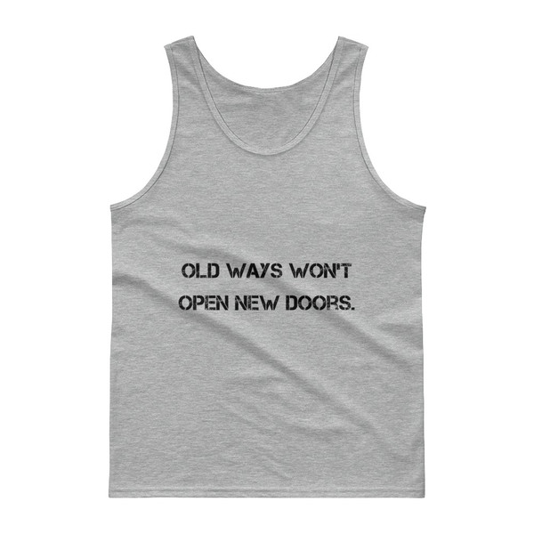 Old ways won't open new doors. - Ultra Cotton Tank Top Motivational quotes 7813720