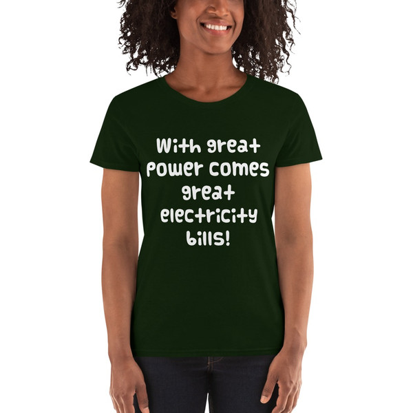 With great power comes great electricity bills! - Ladies Cotton Short Sleeve T-Shirt Funny quotes 7818819
