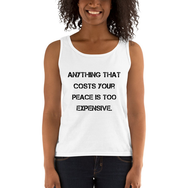 Anything that costs your peace is too expensive. - Ladies Missy Fit Ringspun Tank Top Motivational quotes 7815542