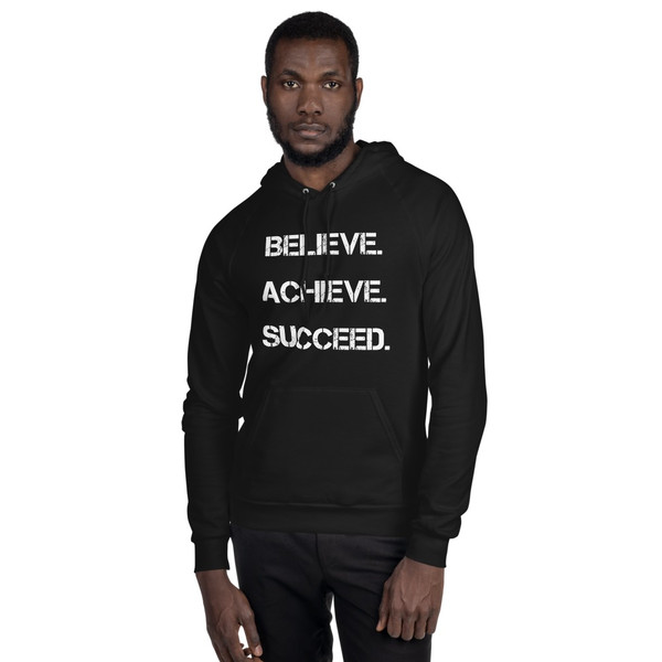 Believe. Achieve. Succeed. - Unisex Fleece Pullover Hoodie Motivational quotes 7814186