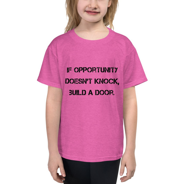 If opportunity doesn't knock, build a door. - Youth Lightweight Fashion T-Shirt Motivational quotes 7815022