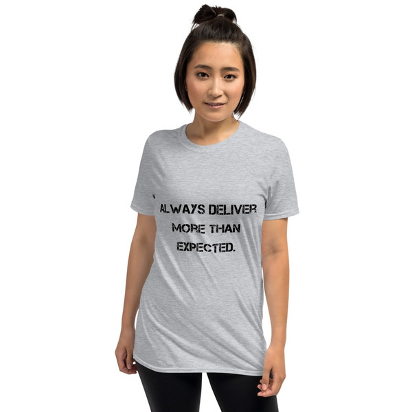 Always deliver more than expected. - Unisex Softstyle T-Shirt Motivational quotes 7814207