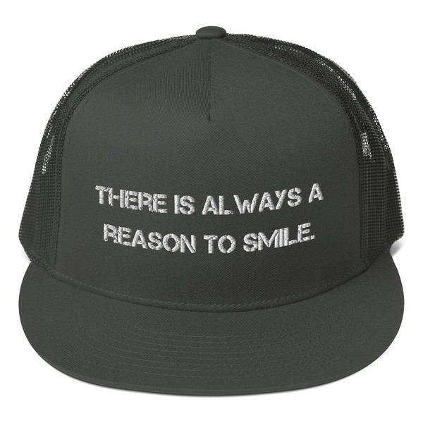 There is always a reason to smile. - Cotton Twill Flat Visor Mesh Snapback Motivational quotes 7820178