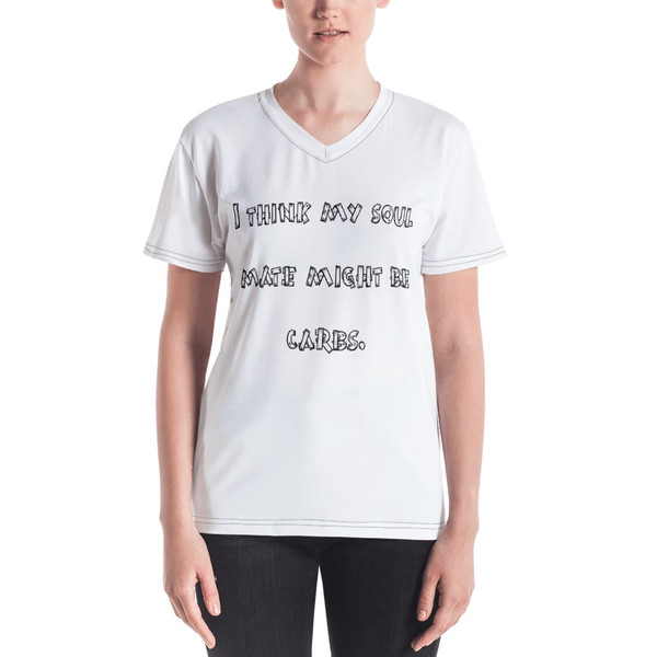 I think my soul mate might be carbs. - Women's V-Neck T-Shirt Funny quotes 7816783