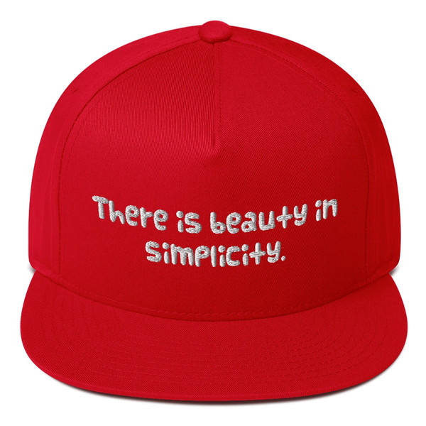 There is beauty in simplicity. - Flat Bill Cap Funny quotes 7817104