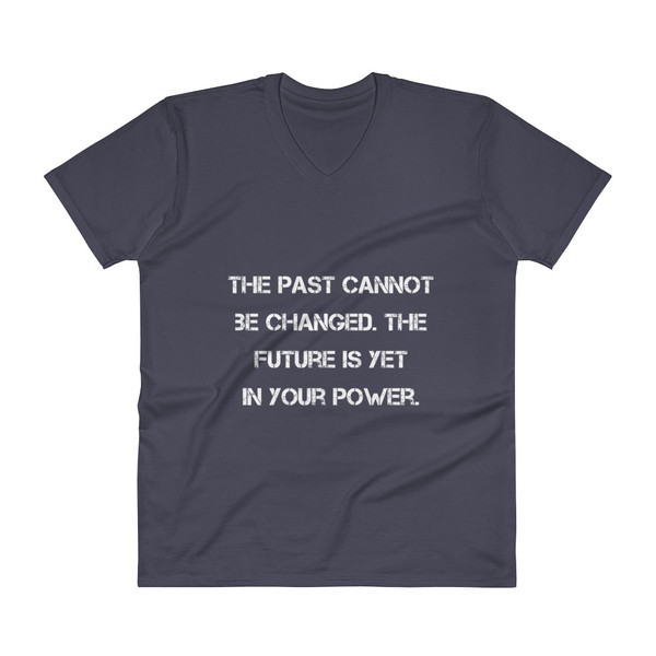 The past cannot be changed. The future is yet in your power. - Lightweight Fashion V-Neck T-Shirt Motivational quotes 7814585