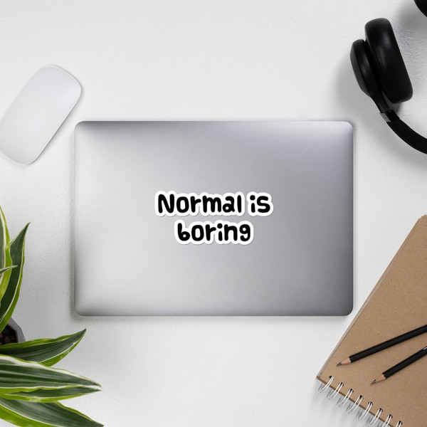 Normal is boring - Stickers Funny quotes 7816990