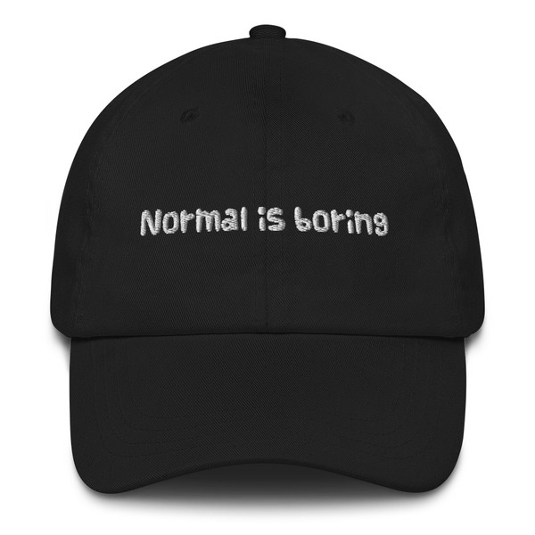 Normal is boring - Classic Dad Cap Funny quotes 7820212