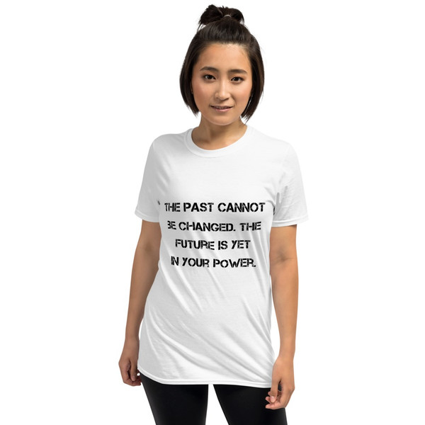 The past cannot be changed. The future is yet in your power. - Unisex Softstyle T-Shirt Motivational quotes 7814348