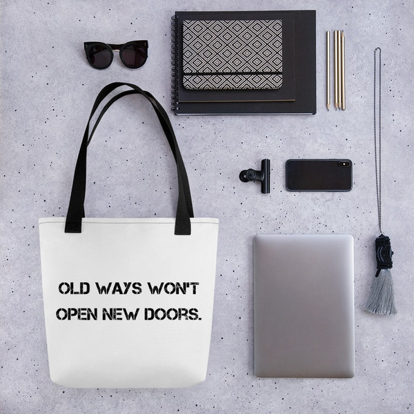Old ways won't open new doors. - Tote Motivational quotes 7800687
