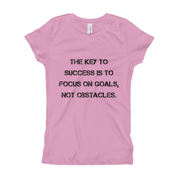 The key to success is to focus on goals, not obstacles. - Girl's The Princess Tee Motivational quotes 7816145