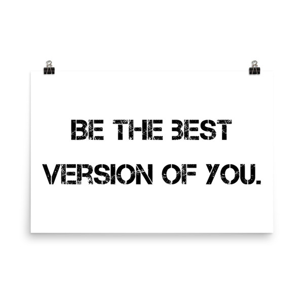 Be the best version of you. - Paper Poster Motivational quotes 7814761