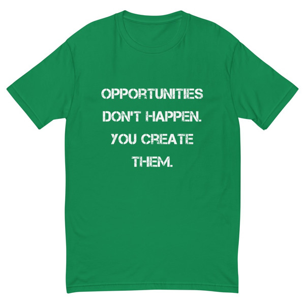 Opportunities don't happen. You create them. - Fitted Long Sleeve Crew Motivational quotes 7815966