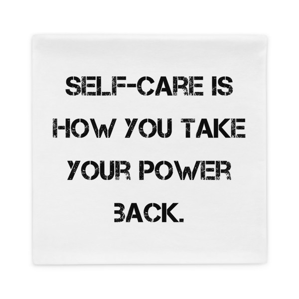 Self-care is how you take your power back. - Pillow Case Motivational quotes 7815413
