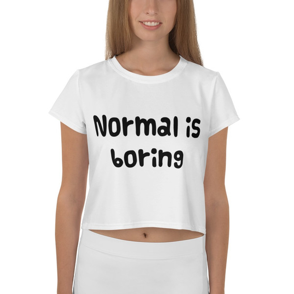Normal is boring - Crop Tee Funny quotes 7816859