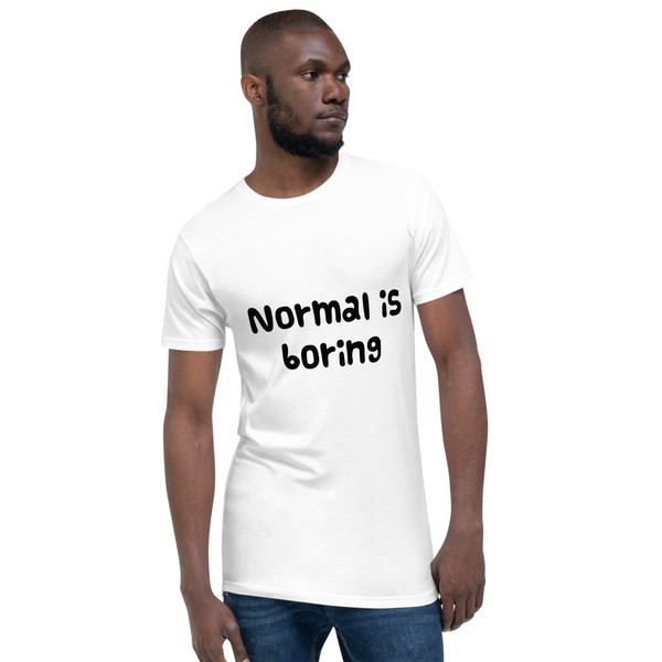 Normal is boring - Long Body Urban Tee Funny quotes 7816932