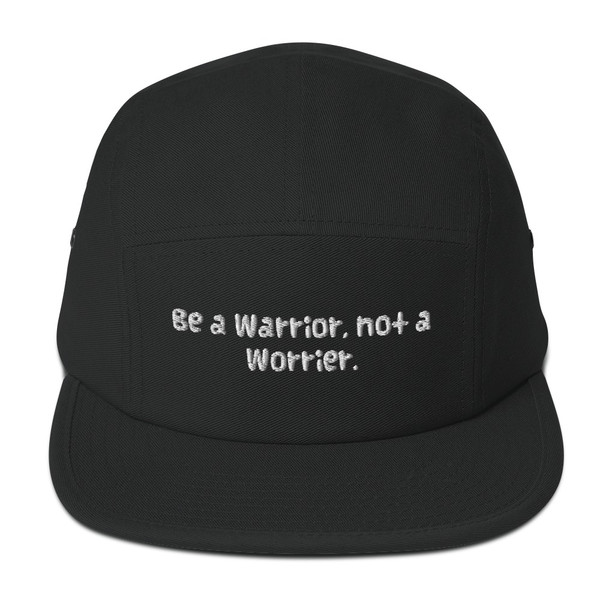 Be a Warrior, not a Worrier. - Cotton 5Panel Camper Funny quotes 7817092