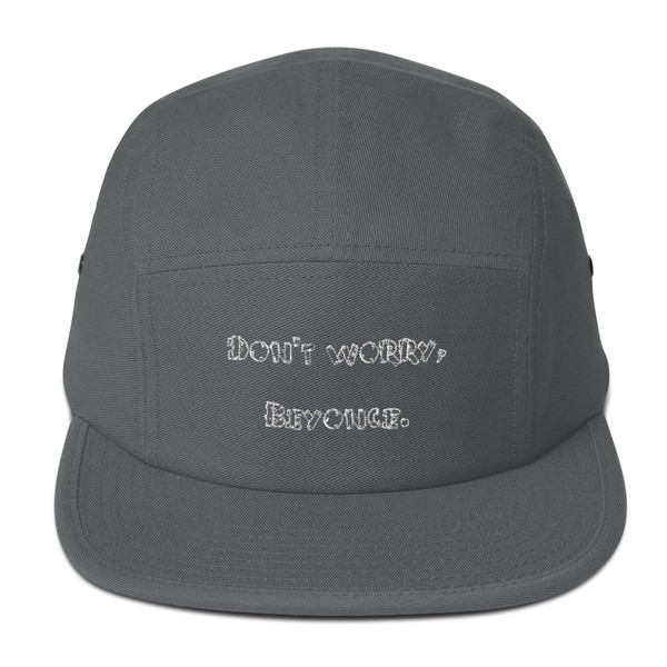 Don't worry, Beyonce. - Cotton 5Panel Camper Funny quotes 7816465