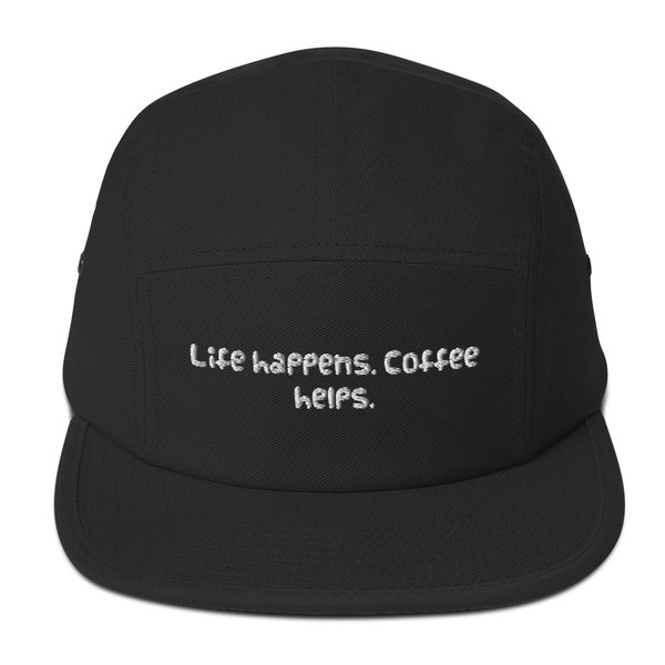 Life happens. Coffee helps. - Cotton 5Panel Camper Funny quotes 7819815