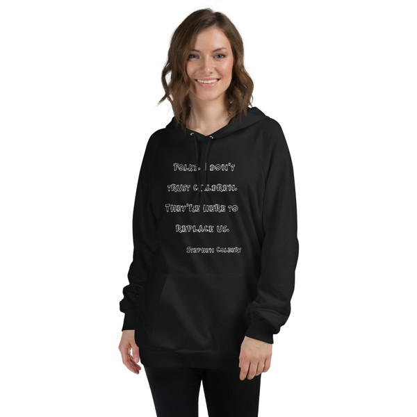 Folks, I don't trust children. They're here to replace us. - Stephen Colbert - Unisex Fleece Pullover Hoodie Funny quotes 7818276