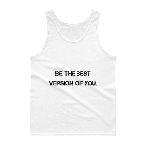 Be the best version of you. - Ultra Cotton Tank Top Motivational quotes 7813806