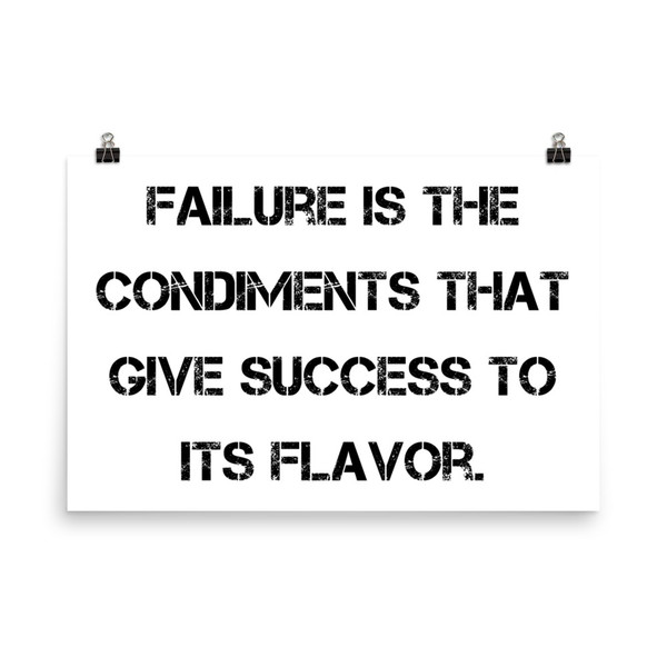 Failure is the condiments that give success to its flavor. - Paper Poster Motivational quotes 7813771