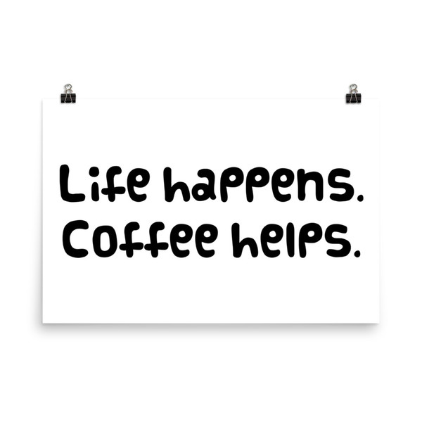 Life happens. Coffee helps. - Paper Poster Funny quotes 7818111