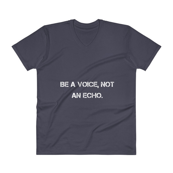 Be a voice, not an echo. - Lightweight Fashion V-Neck T-Shirt Motivational quotes 7814374
