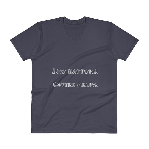 Life happens. Coffee helps. - Lightweight Fashion V-Neck T-Shirt Funny quotes 7818355