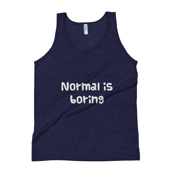 Normal is boring - Unisex Soft Tri-Blend Tank Funny quotes 7816622