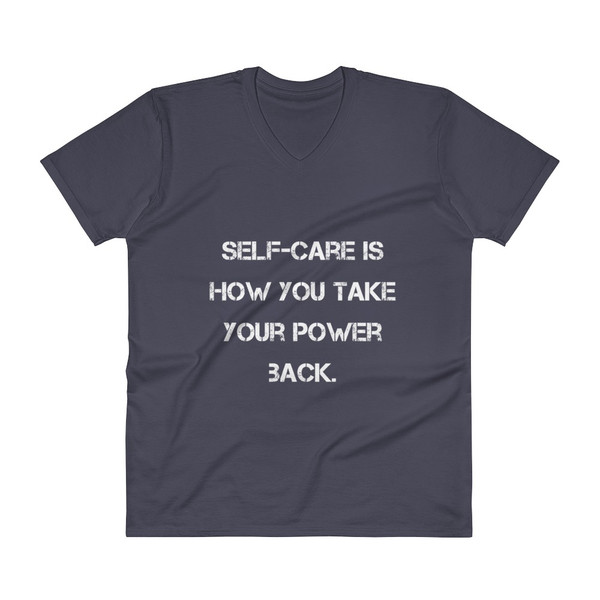 Self-care is how you take your power back. - Lightweight Fashion V-Neck T-Shirt Motivational quotes 7814301