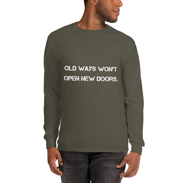 Old ways won't open new doors. - Ultra Cotton Long Sleeve T-Shirt Motivational quotes 7815007