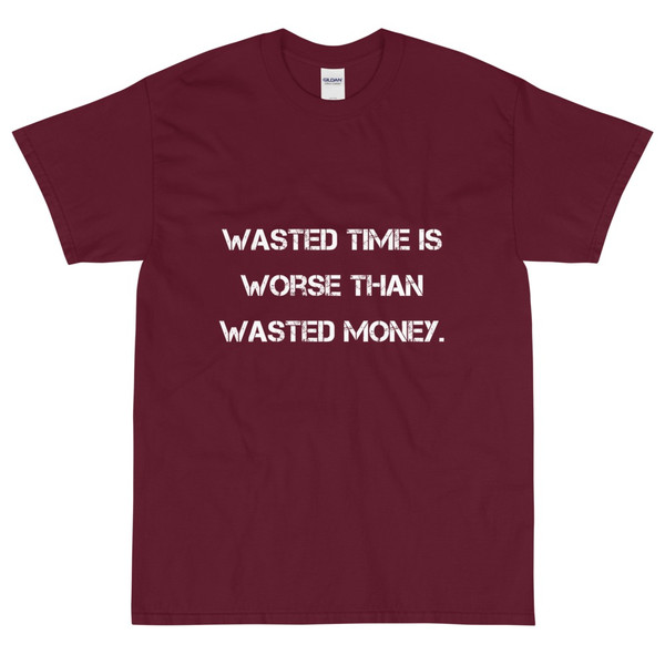 Wasted time is worse than wasted money. - Ultra Cotton T-Shirt Motivational quotes 7814582