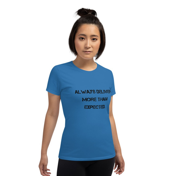 Always deliver more than expected. - Ladies Cotton Short Sleeve T-Shirt Motivational quotes 7814866
