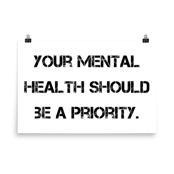Your mental health should be a priority. - Paper Poster Motivational quotes 7814754