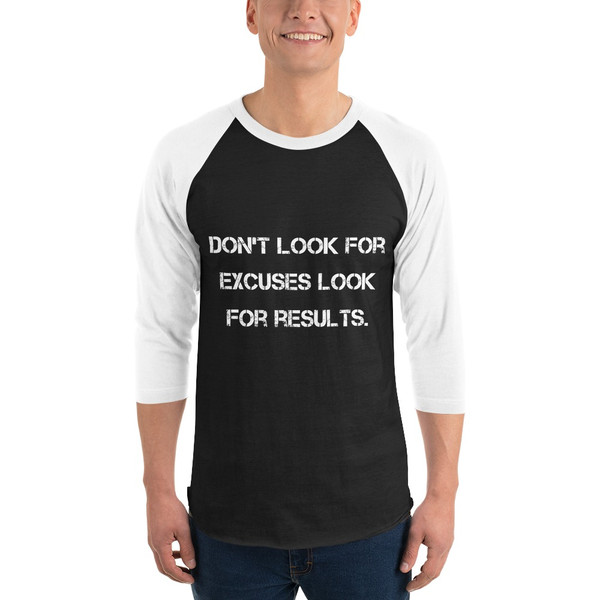 Don't look for excuses look for results. - Unisex Fine Jersey Raglan Tee Motivational quotes 7829239
